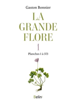 La grande flore en couleurs Tome 1 : planches 1 à 373