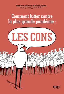 Comment lutter contre la plus grande pandémie du XXIe siècle : les cons