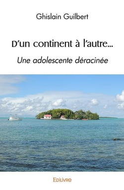D'un continent à l'autre... : Une adolescente déracinée