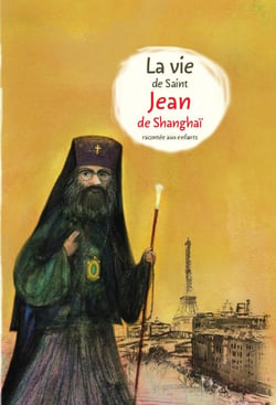 La vie de saint Jean de Shanghaï racontée aux enfants