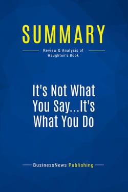 Summary: It's Not What You Say...It's What You Do : Review and Analysis of Haughton's Book