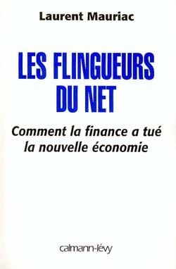 Les flingueurs du net - comment la finance a tué la nouvelle économie
