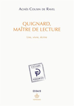 Quignard, maître de lecture - lire, vivre, écrire