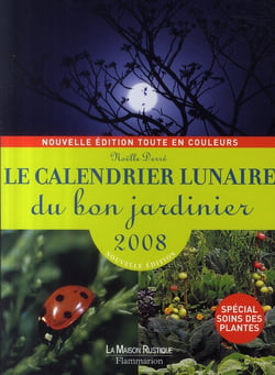 LE CALENDRIER LUNAIRE DU BON JARDINIER 2008