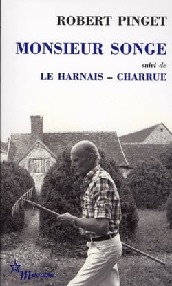 Monsieur Songe et autres textes (Le Harnais, Charrue)