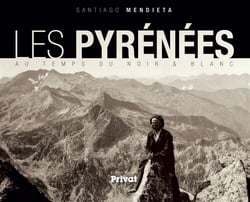 Les Pyrénées au temps du noir et blanc