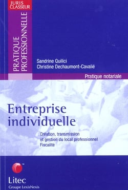 L'entreprise individuelle - creation transmission et gestion du local professionnel