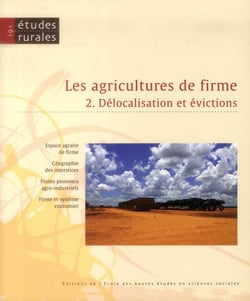 Revue études rurales n.191 : les agricultures de firme Tome 2 - délocalisations et évictions