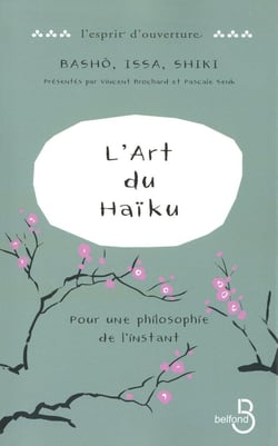 L'art du haïku - pour une philosophie de l'instant