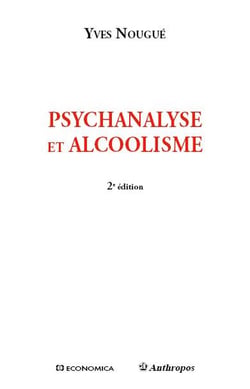 PSYCHANALYSE ET ALCOOLISME, 2E ED.