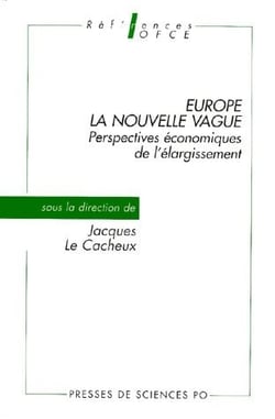 Europe, la nouvelle vague - perspectives économiques de l'élargissement