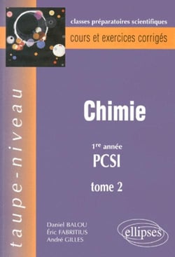 Chimie - 1ère année PCSI - classes préparatoires scientifiques - cours et exercices corrigés Tome 2