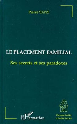 Le placement familial, ses secrets et ses paradoxes