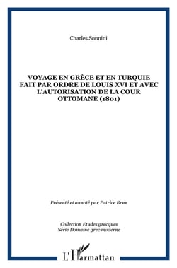 Voyage en Grèce et en Turquie fait par ordre de Louis XVI et avec l'autorisation de la cour Ottomane (1801)
