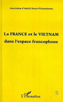 La france et le vietnam dans l'espace francophone