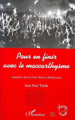 Pour en finir avec le maccarthysme - lumières sur la liste noire à Hollywood