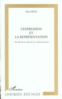 L'expression et la representation - une theorie sociale de la communication