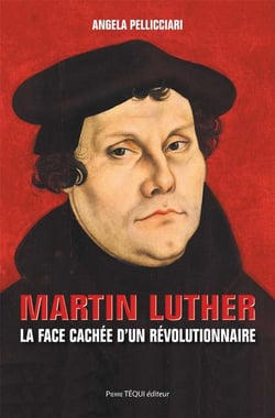 Martin Luther - la face cachée d'un révolutionnaire