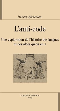L'anti-code - une exploration de l'histoire des langues et des idées qu'on en a