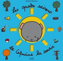 Les quatre saisons de capucine la souris