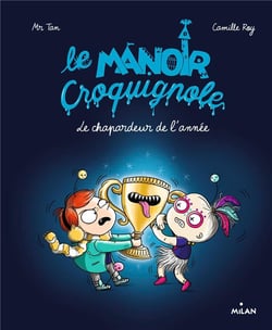 Le manoir Croquignole Tome 6 : le chapardeur de l'année