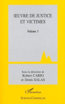 OeUVRE DE JUSTICE ET VICTIMES : Volume 1