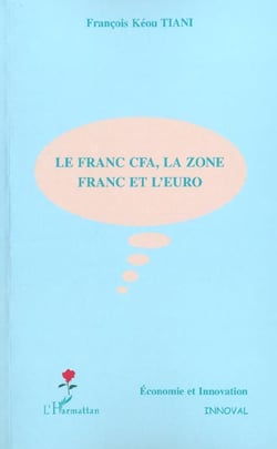 LE FRANC CFA, LA ZONE FRANC ET L'EURO