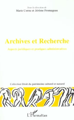 Archives et Recherche : Aspects juridiques et pratiques administratives