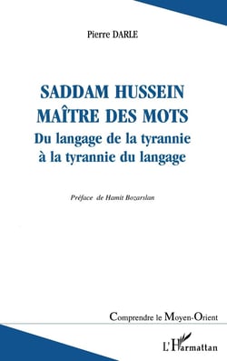 Saddam hussein maitre des mots - du langage de la tyrannie a la tyrannie du langage