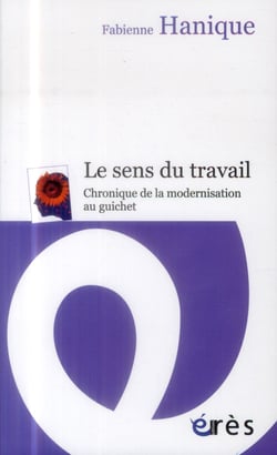 Le sens du travail - chronique de la modernisation au guichet