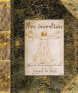 Léonard de vinci - mes inventions