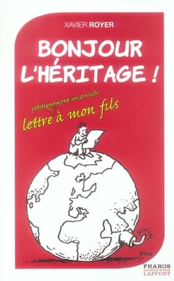 Bonjour l'heritage ! lettre politiquement incorrect a mon fils