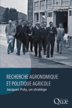 Recherche agronomique et politique agricole - Jacques Poly, un stratège