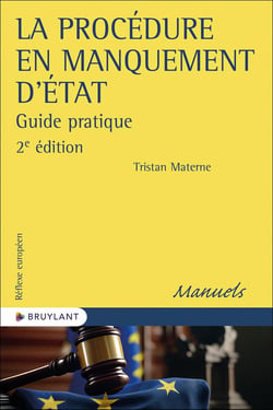 La procédure en manquement d'état : Guide pratique (2e édition)