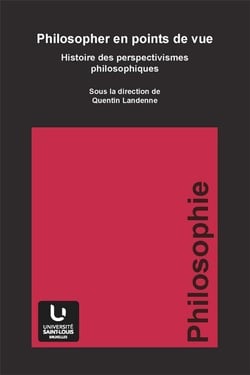 Philosopher en points de vue - histoire des perspectivismes philosophiques