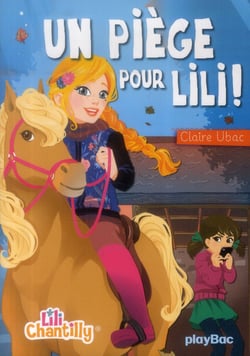 Lili chantilly t.4 - un piège pour lili !