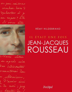 Il était une fois jean-jacques rousseau