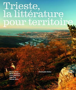 Trieste, la littérature pour territoire