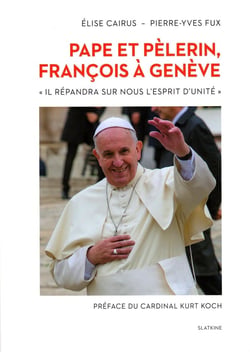 Pape et pèlerin, François à Genève