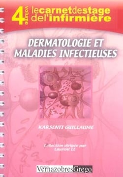 LE CARNET DE STAGE DE L'INFIRMIERE Tome 4 : dermatologie et maladies infectieuses