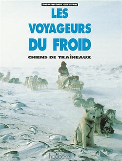 Les voyageurs du froid - chiens de traineaux