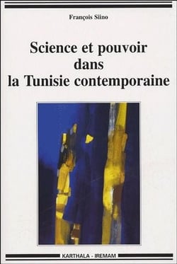 Science et pouvoir dans la Tunisie contemporaine