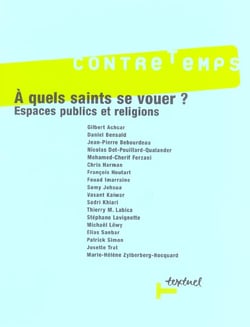 Revue contre-temps t.12 - a quels saints se vouer ? espaces publiques et religions
