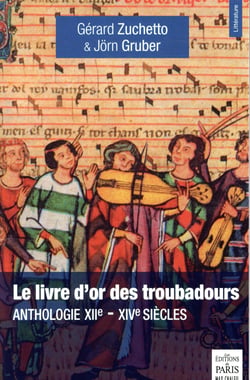 Le livre d'or des troubadours - anthologie XIIe-XIVe siècle (2e édition)