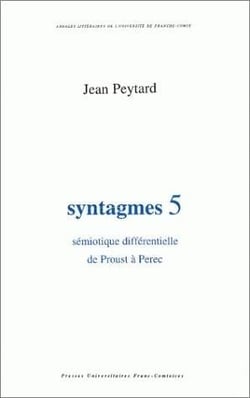 Syntagmes : N°5. Sémiotique différentielle de Proust à Perec