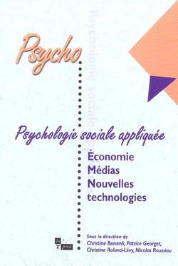 Psychologie sociale appliquee : economie medias et nouvelles technologies