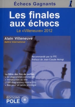 Les finales aux échecs - le "villeneuve" 2012 - la bible des fins de parties