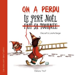 Les lutins sont dans l'pétrin Tome 1 - on a perdu le Père Noël