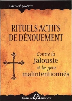 Rituels actifs de dénouement - contre l'énergie des gens malintentionnés