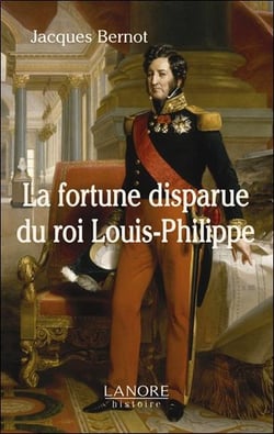 La fortune disparue du roi louis-philippe